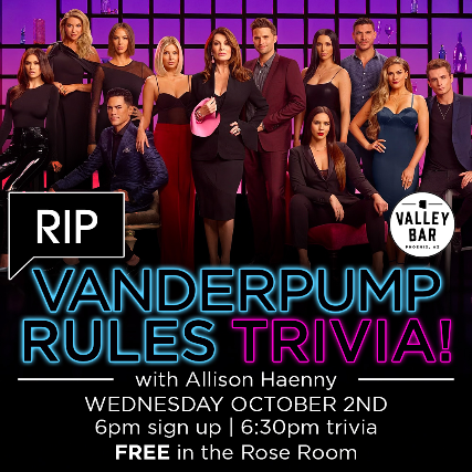 RIP VANDERPUMP RULES TRIVIA at Valley Bar – Phoenix, AZ