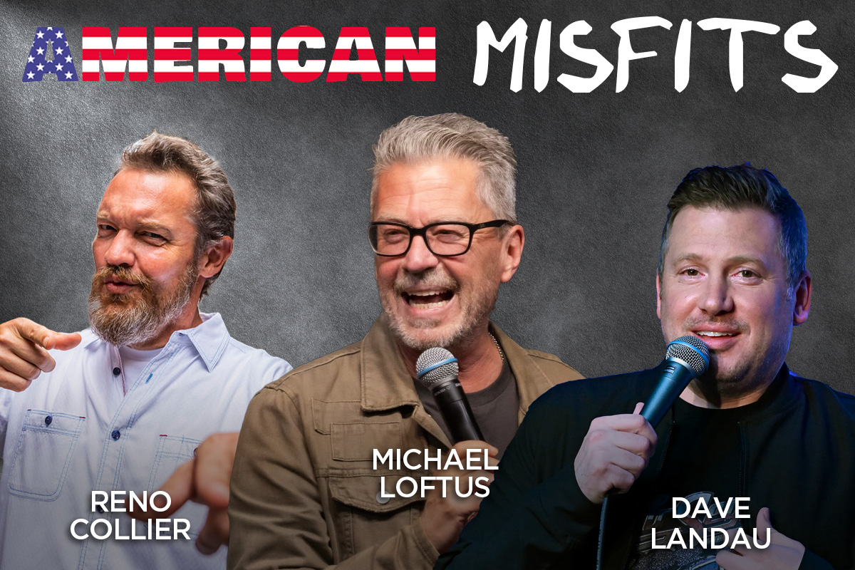 American Misfits: Dave Landau, Michael Loftus & Reno Collier