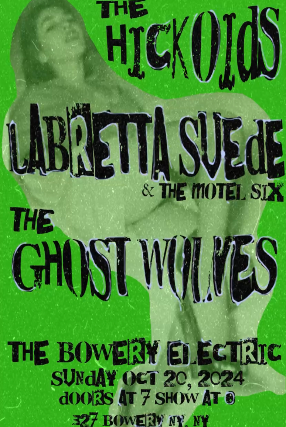 The Hickoids, Labretta Suede and the Motel 6, The Ghost Wolves at The Bowery Electric – New York, NY