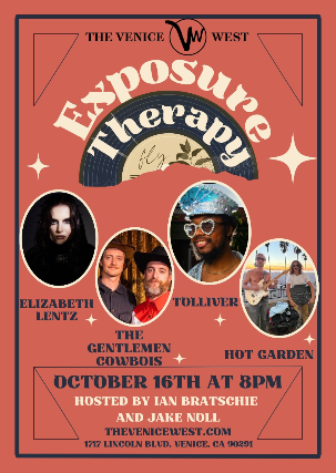 Exposure Therapy w/ Elizabeth Lentz, The Gentlemen Cowbois, Tolliver, & Hot Garden at The Venice West – Venice, CA