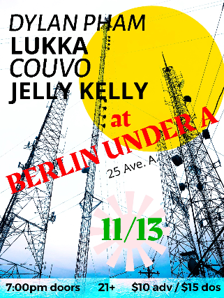 Jelly Kelly, Couvo, Lukka, Dylan Pham at Berlin – New York, NY