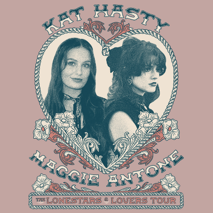 Lonestars & Lovers Tour with Maggie Antone and Kat Hasty