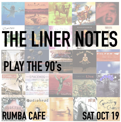 The Liner Notes play the 90’s! at Rumba Cafe – Columbus, OH