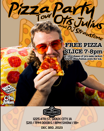 Pizza Party Tour Featuring Otis Julius at The Marquee