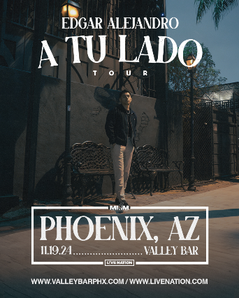 EDGAR ALEJANDRO at Valley Bar – Phoenix, AZ