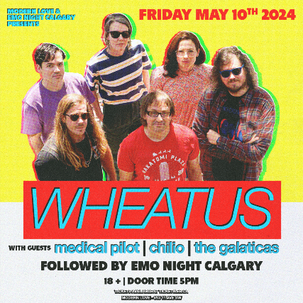 Wheatus w/ Medical Pilot, Chilio, and The Galacticas * Followed by Emo Night Calgary