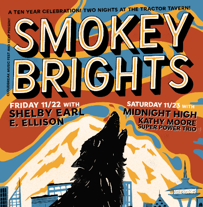 KEXP & Cloudbreak Music Festival Present: Smokey Brights 10 year Anniversary- BOTH NIGHTS at Tractor – Seattle, WA