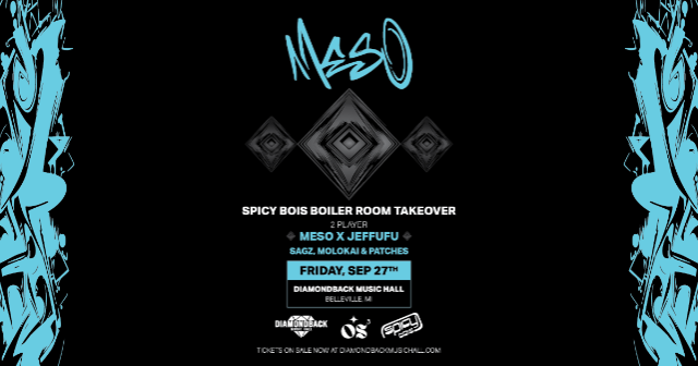 MESO & SPICY BOIS BOILER ROOM TAKEOVER at Diamondback Music Hall – Belleville, MI