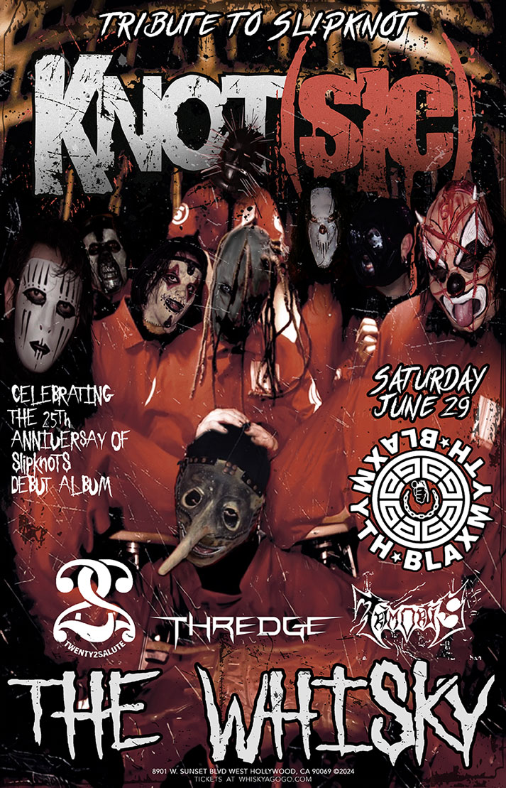 Knot(sic) Tribute to Slipknot , Blaxmyth, Twenty 2 Salute, Thredge , Trimortis