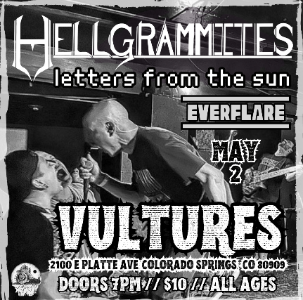 Hellgrammites, Letters From The Sun, EverFlare at Vultures