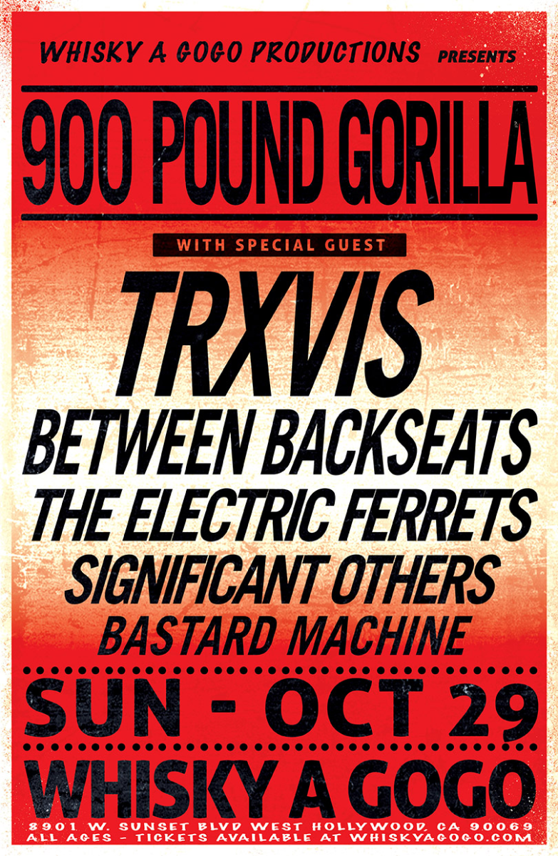 900 Pound Gorilla, TRXVIS, Between Backseats, The Electric Ferrets, Significant Others, Bastard Machine