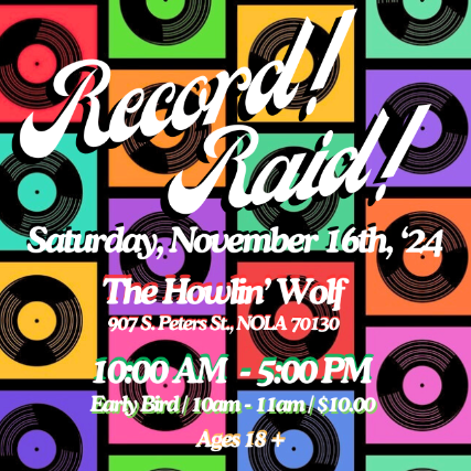 RECORD RAID at Howlin’ Wolf – New Orleans, LA