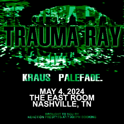 Trauma Ray / Kraus / PaleFade at The East Room