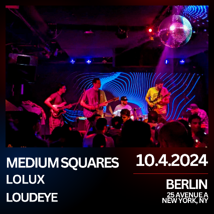 Medium Squares, LOLUX, Loudeye at Berlin – New York, NY