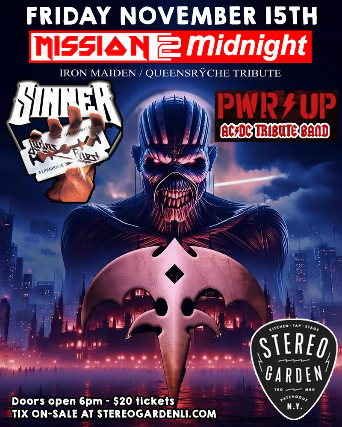 Mission2Midnight (Iron Maiden Tribute) Sinner (Judas Priest Tribute) PWR UP (AC/DC Tribute) at Stereo Garden – Patchogue, NY