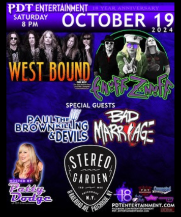 PDT ENTERTAINMENT: WEST BOUND, FNUFF ZHUFF, PAUL BROWN & THE KILLING DEVILS, BAD MARRIAGE at Stereo Garden – Patchogue, NY