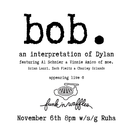 bob. - an interpretation of Dylan featuring Al & Vin from moe. w/s/g Ruha