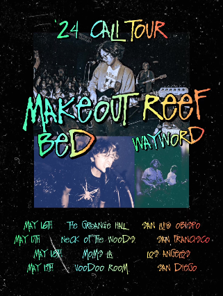 Makeout Reef/ Bed/ Wayward/ Midrift at Neck of the Woods