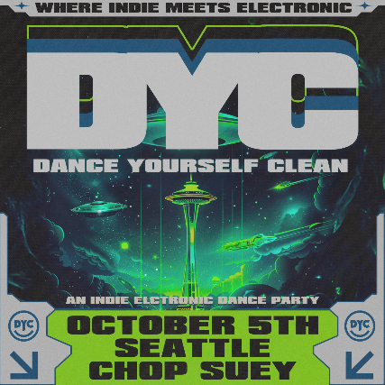 Dance Yourself Clean – An Indie Electronic Dance Party at Chop Suey – Seattle, WA