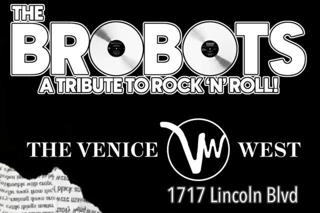 The Brobots at The Venice West – Venice, CA