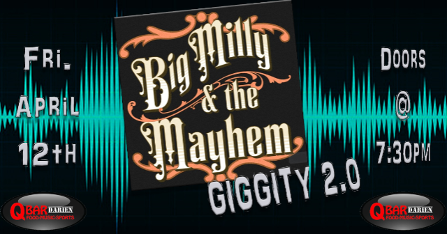 Giggity 2.0 w/ Big Milly & the Mayhem at Q Bar Darien