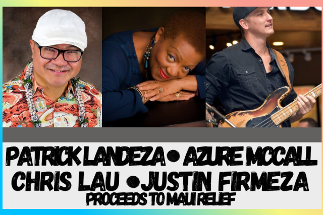 Kokua Maui Concert Feat: Patrick Landeza, Azure McCall, Chris Lau and Justin Firmeza