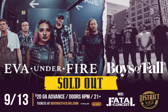 EVA UNDER FIRE and BOYS OF FALL wsg Fatal Conceit presales in Wyandotte