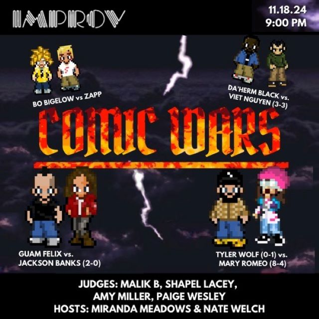 Comic Wars ft. Miranda Meadows, Nate Welch, Malik B, Shapel Lacey, Amy Miller, Paige Wesley, Mary Romeo, Jackson Banks, DaHerm, Viet Nguyen, Guam Felix, Bo Bigelow, Zapp, Tyler Wolf   & more TBA!