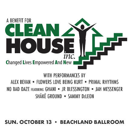 A Benefit for CLEAN HOUSE, Shake Ground, Sammy DeLeon, Jah Messengers, JR Blessington, No Bad Daze featuring Ghani, Flowers Love Being Kurt, Alex Bevan, Primal Rhythm at Beachland Ballroom – Cleveland, OH