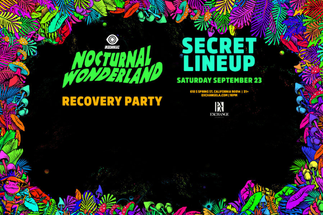 Nocturnal Wonderland Recovery Party at Exchange LA