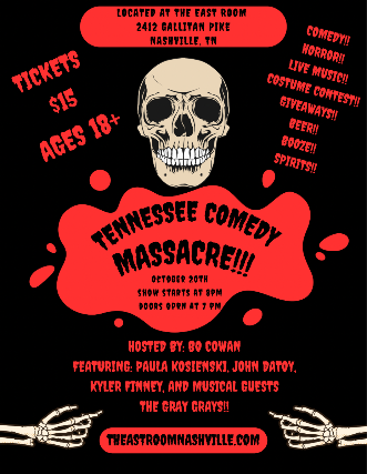 The Tennessee Comedy Massacre” feat: Paula Kosienski /  Bo Cowan / John Datoy / Kyler Finney / The Gray Grays at The East Room – Nashville, TN