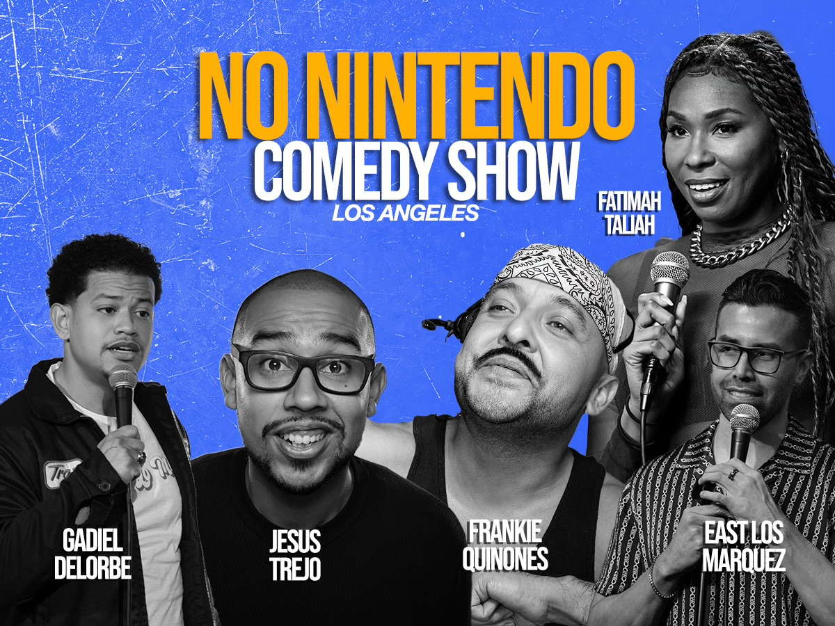 All Things Latino Presents: No Nintendo ft Frankie Quinones, Jesus Trejo, Fatimah Taliah, Marquez Acuna, and Gadiel Del Orbe