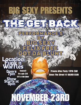 The Get Back! featuring Big Sexy w/s/g Felix Free + Got Da Blunt