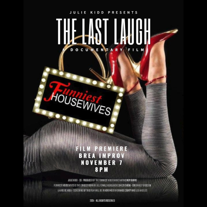 Funniest Housewives – The Last Laugh Documentary Premiere at Brea Improv – Brea, CA