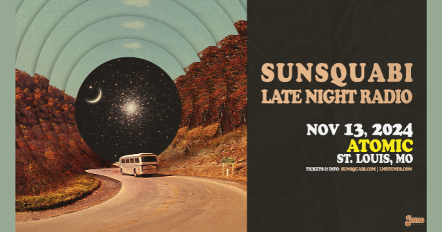 SunSquabi & Late Night Radio at Atomic – St. Louis, MO