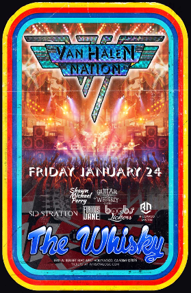 Van Halen Nation (Tribute to Van Halen), The Guitar And Whiskey Club, Sid Stratton, Furious Jane, Riccardo D’ Attis, Boobs Lickers at Whisky A Go Go – West Hollywood, CA