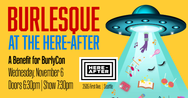 BURLESQUE AT HERE-AFTER: A BENEFIT FOR BURLY-CON