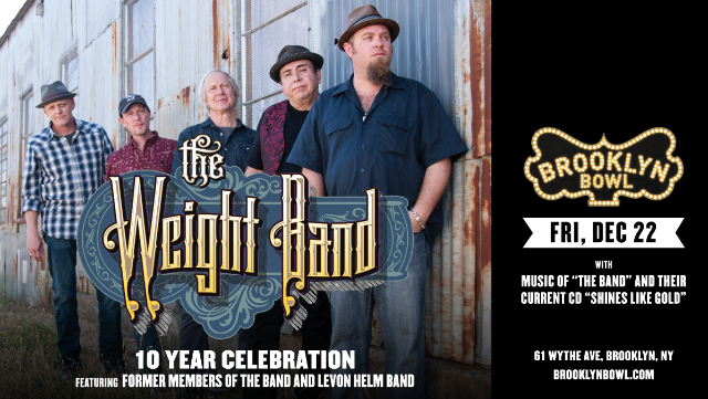 More Info for THE WEIGHT BAND’s 10 Year Celebration