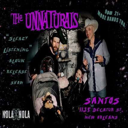 NOLAxNOLA24 Presents: THE UNNATURALS Record Release Party at Santos Bar – New Orleans, LA