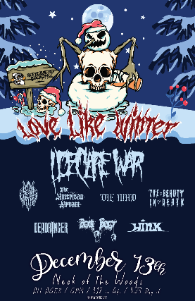 Love Like Winter Fest: I Declare War/ Lost To The Void/ The American Dream/ Die Mad/ The Beauty In Death/ DEADRINGER/ Bog Body/ Wink at Neck of the Woods – San Francisco, CA