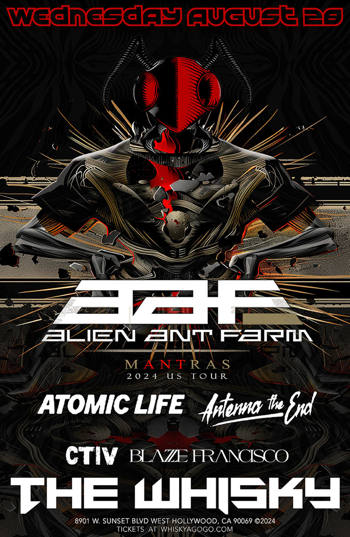 Alien Ant Farm, Atomic Life, Antenna the End, CTIV, Blaze Francisco