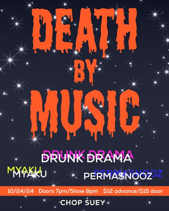 Death By Music: Drunk Drama, Myaku, Permasnooz at Chop Suey – Seattle, WA