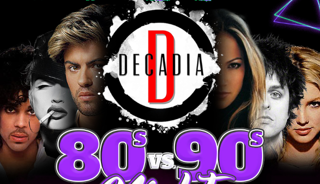 80s vs. 90s Night featuring Decadia and DJ Savage - Free Show