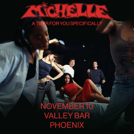 MICHELLE at Valley Bar – Phoenix, AZ