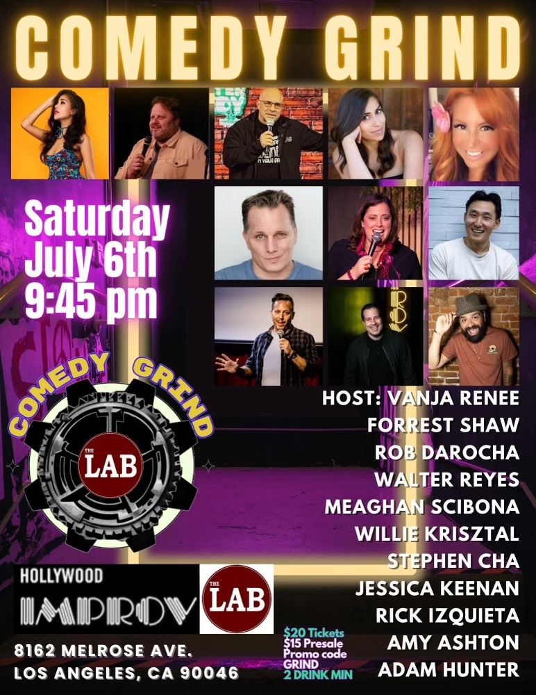 Comedy Grind ft. Rob DaRocha, Adam Hunter, Amy Ashton, Rick Izquieta, Stephan Cha, Willie Krisztal, Meaghan Scibona, Walter Reyes, Vanja Renee and more!