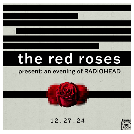 An Evening of Radiohead presented by “The Red Roses” at Impact Fuel Room – Libertyville, IL