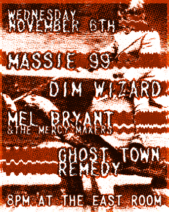 Ghost Town Remedy / Massie 99 / Dim Wizard / Mel Bryant & the Mercy Makers at The East Room – Nashville, TN