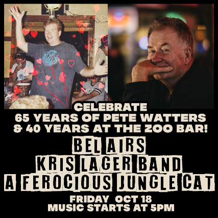 Pete turns 65! Bel Airs, Kris Lager Band, A Ferocious Jungle Cat at Zoo Bar – Lincoln, NE