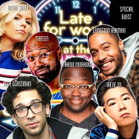 Late for Work! ft. Rick Glassman, Blair Socci, Irene Tu, Martin Morrow, Langston Kerman. Mateen Stewart and more TBA!