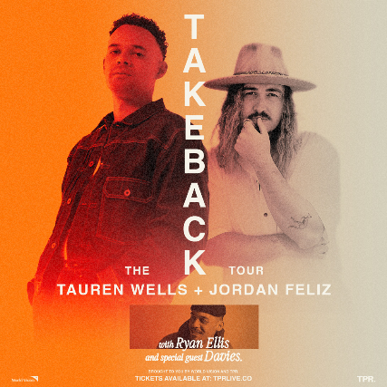 The Takeback Tour with Tauren Wells and Jordan Feliz with Special Guests Ryan Ellis and Davies. - West Monroe, LA